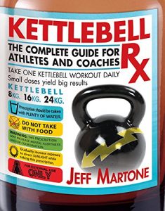 Baixar Kettlebell Rx: The Complete Guide for Athletes and Coaches (English Edition) pdf, epub, eBook