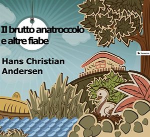 Baixar Il brutto anatroccolo e altre fiabe pdf, epub, eBook