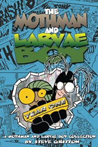 Baixar The MothMan and Larvae Boy: Year One: A MothMan and Larvae Boy Collection (English Edition) pdf, epub, eBook