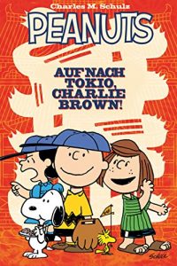 Baixar Peanuts 2: Auf nach Tokio, Charlie Brown! (German Edition) pdf, epub, eBook