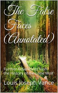 Baixar The False Faces (Annotated): Further Adventures from the History of the Lone Wolf (English Edition) pdf, epub, eBook