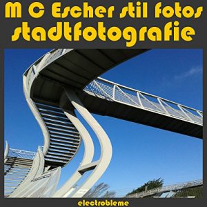 Baixar M C Escher stil fotos: stadtfotografie (surrealen 9) (German Edition) pdf, epub, eBook