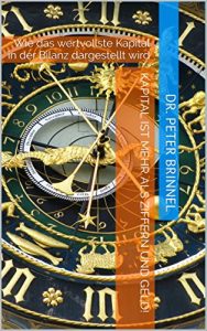 Baixar Kapital ist mehr als Ziffern und Geld!: Wie das wertvollste Kapital in der Bilanz dargestellt wird (Geld und Finanzen) (German Edition) pdf, epub, eBook