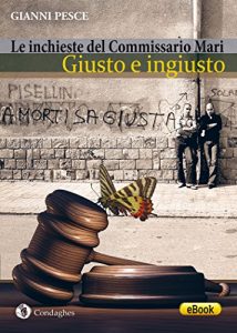 Baixar Giusto e ingiusto: Le inchieste del Commissario Mari (I Dolmen) pdf, epub, eBook