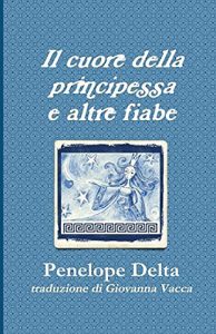 Baixar Il Cuore della principessa ed altre fiabe pdf, epub, eBook
