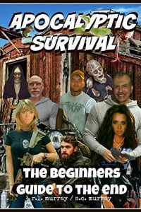 Baixar Apocalyptic Survival: The Beginners Guide To The End (English Edition) pdf, epub, eBook