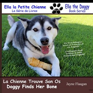 Baixar La Petite Chienne Trouve son Os (Doggy Finds Her Bone) (Ella la Petite Chienne (Ella the Doggy) t. 2) (French Edition) pdf, epub, eBook