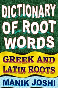 Baixar Dictionary of Root Words: Greek and Latin Roots (English Word Power Book 17) (English Edition) pdf, epub, eBook