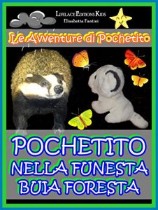 Baixar Pochetito nella Funesta Buia Foresta (Libro Illustrato per Bambini) pdf, epub, eBook