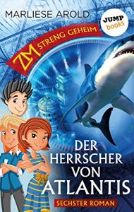 Baixar ZM – streng geheim: Sechster Roman – Der Herrscher von Atlantis pdf, epub, eBook