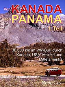 Baixar VON KANADA NACH PANAMA – Teil 1: 30.000 km im VW-Bulli durch Kanada, USA, Mexiko und Mittelamerika (German Edition) pdf, epub, eBook