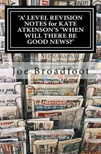 Baixar ‘A’ LEVEL REVISION NOTES for KATE ATKINSON’S ‘WHEN WILL THERE BE GOOD NEWS?’: Page-by-page analysis (English Edition) pdf, epub, eBook