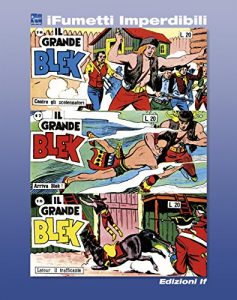 Baixar Il grande Blek n. 6 (iFumetti Imperdibili): Collana Freccia, Nuova Serie, Serie I nn. 16/18, 16/30 gennaio 1955 pdf, epub, eBook