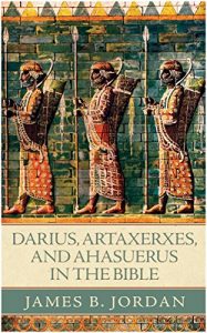 Baixar Darius, Artaxerxes, and Ahasuerus in the Bible (English Edition) pdf, epub, eBook