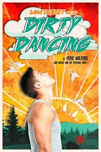 Baixar Sam Dorsey And His Dirty Dancing (Book 2 in Sam Dorsey And Gay Popcorn series) (English Edition) pdf, epub, eBook