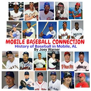 Baixar MOBILE BASEBALL CONNECTION: History of Baseball in Mobile, Alabama (English Edition) pdf, epub, eBook
