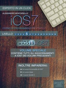 Baixar iOS7: corso di programmazione pratico. Livello 5: Da iOS6 a iOS7 (Esperto in un click) (Italian Edition) pdf, epub, eBook