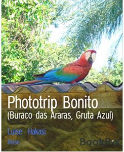Baixar Phototrip Bonito: (Buraco das Araras, Gruta Azul) (English Edition) pdf, epub, eBook