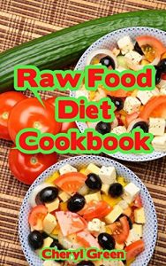 Baixar Raw Food Diet Cookbook: Recipes For Healthy Cooking And Healthy Lifestyle (English Edition) pdf, epub, eBook
