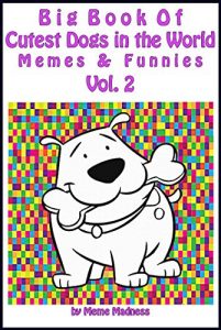 Baixar The Big Book Of Cutest Dogs In The World Memes Volume 2 (Cute animals, cute cats, cute dogs, photo book, Children’s Photo Book) (English Edition) pdf, epub, eBook