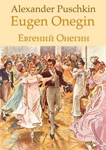 Baixar Eugen Onegin (Deutsch Russisch zweisprachige Ausgabe illustriert): Евгений Онегин(немецкая русская двуязычная редакция иллюстрированная) (German Edition) pdf, epub, eBook