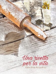 Baixar Una ricetta per la vita pdf, epub, eBook