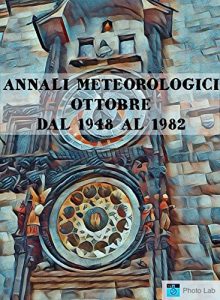 Baixar Annali Meteorologici: OTTOBRE DAL 1948 AL 1982 pdf, epub, eBook