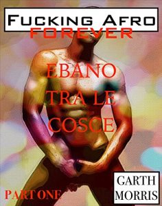 Baixar Fucking afro forever: Ebano tra le cosce pdf, epub, eBook