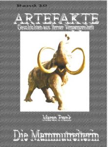 Baixar Artefakte 10 – Die Mammutreiterin (German Edition) pdf, epub, eBook
