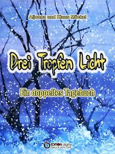 Baixar Drei Tropfen Licht: Ein doppeltes Tagebuch pdf, epub, eBook