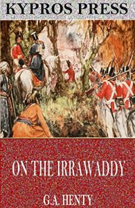 Baixar On the Irrawaddy: A Story of the First Burmese War (English Edition) pdf, epub, eBook