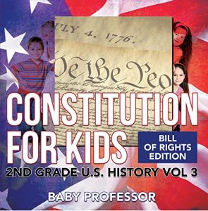 Baixar Constitution for Kids | Bill Of Rights Edition | 2nd Grade U.S. History Vol 3 pdf, epub, eBook