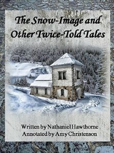 Baixar The Snow-Image and Other Twice Told Tales: Complete and Annotated (English Edition) pdf, epub, eBook
