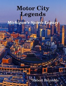 Baixar Motor City Legends: Michigan’s Sports Legacy pdf, epub, eBook