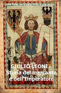 Baixar STORIA DEL MERCANTE E DELL’IMPERATORE: Una fiaba dalle Mille e una notte (Italian Edition) pdf, epub, eBook