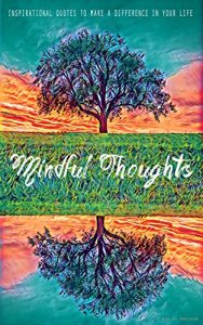Baixar MINDFUL THOUGHTS: Inspirational Quotes To Make a Difference In Your Life (English Edition) pdf, epub, eBook