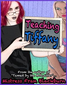Baixar Teaching Tiffany, Part 1: Sissy School is In Session  (A Femdom Tale) (English Edition) pdf, epub, eBook