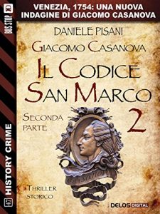 Baixar Giacomo Casanova – Il codice San Marco II: Ciclo: Giacomo Casanova (History Crime) pdf, epub, eBook