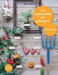 Baixar Le semainier du potager – Septembre (Jardin (hors collection)) pdf, epub, eBook