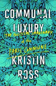 Baixar Communal Luxury: The Political Imaginary of the Paris Commune pdf, epub, eBook