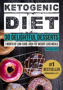Baixar Ketogenic Diet: 30 Delightful Dessert Recipes: 1 Month of Keto Desserts + FREE GIFT (Ketogenic Cookbook, High Fat Low Carb, Keto Diet, Weight Loss, Epilepsy, Diabetes) (English Edition) pdf, epub, eBook
