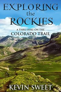 Baixar Exploring the Rockies: A Thru-Hike on the Colorado Trail (English Edition) pdf, epub, eBook
