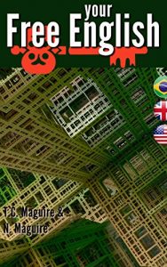 Baixar Free Your English: Fluency guide for Brazilian students of English (English Edition) pdf, epub, eBook