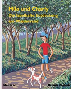 Baixar Milo und Charly – Die fabelhafte Entdeckung am Waldesrand (lilolibro 1) (German Edition) pdf, epub, eBook