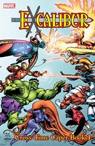 Baixar Excalibur Classic Vol. 3: Cross Time Caper Book One: Cross-time Caper v. 3, Bk. 1 (Excalibur (1988-1998)) pdf, epub, eBook