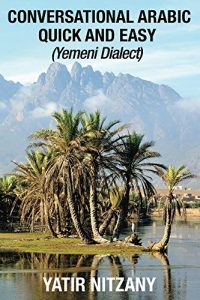 Baixar Conversational Arabic Quick and Easy: Yemeni Arabic Dialect (English Edition) pdf, epub, eBook