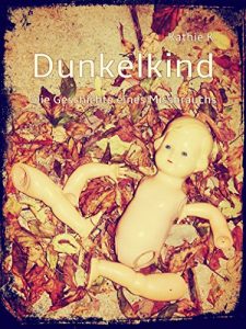 Baixar Dunkelkind: Die Geschichte eines Missbrauchs (German Edition) pdf, epub, eBook