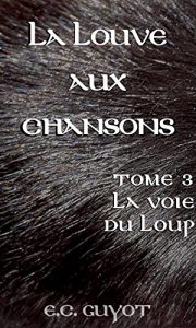 Baixar La Louve aux Chansons: la voie du loup (T3) (French Edition) pdf, epub, eBook