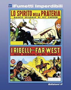 Baixar Kit Carson n. 3 (iFumetti Imperdibili): Kit Carson nn. 5/6, Edizioni Grandi Avventure, 1977 pdf, epub, eBook