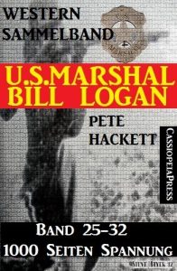Baixar U.S. Marshal Bill Logan, Band 25-32 (Western-Sammelband – 1000 Seiten Spannung) (German Edition) pdf, epub, eBook